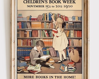 May include: A vintage poster promoting Children's Book Week, November 15th to 20th, 1920. The poster features two children in a library setting, surrounded by bookshelves filled with books. The poster encourages readers to "More Books in the Home!"
