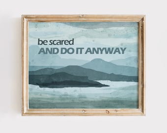Be Scared And Do It Anyways | Motivational Wall Art