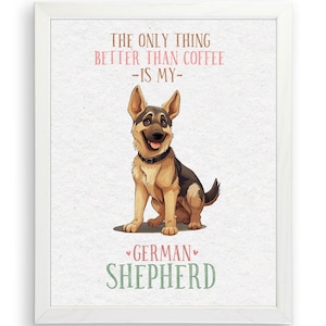 German Shepherd Dog Breed Quote Art Print | Cute Dog Wall Art