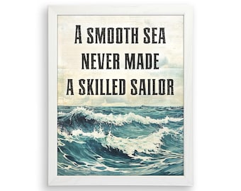 A Smooth Sea Never Made a Skilled Sailor Art Print | Inspirational Wall Art | Vintage Décor