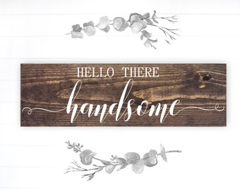 Bathroom Inspirational Sign | Wood Sign | Hello There Handsome | FAST SHIPPING & Ready to Hang!