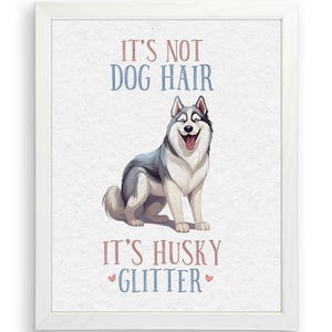 Husky Dog Breed Quote Art Print | Cute Dog Wall Art