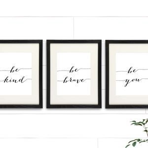 Be Kind Be Brave Be You Art Prints (Set of 3) - 8x10 | Inspirational Wall Art