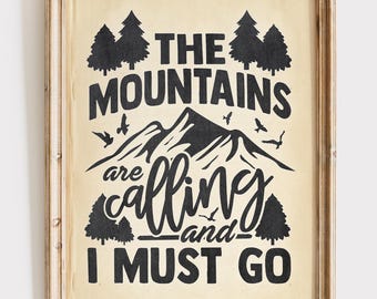 The Mountains Are Calling and I Must Go Art Print - 8x10