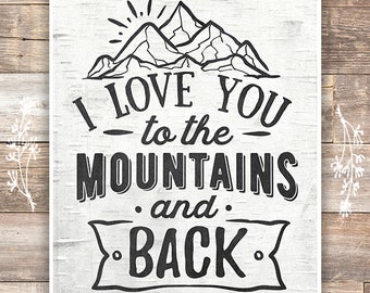 Printable i Love You to the Mountains and Back Art Quote, Wedding Decor ...