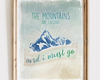The Mountains Are Calling and I Must Go Art Print | Unframed 8x10