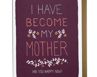 Mom Card - Funny Mother's Day Card - Mom Birthday, Sarcastic Card for Mom, Card for Mum, have become my mother