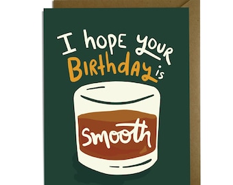Funny Birthday Card - Smooth Whiskey, Scotch, for him