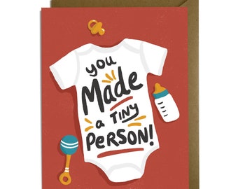 Funny Baby Card - You Made a Tiny Person, boy, girl