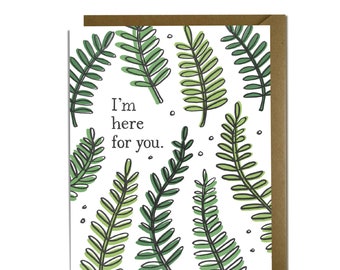 Carte de sympathie - Je suis là pour vous, amitié, empathie, fougères, plantes, maladie, perte, maladie, cancer, tragédie