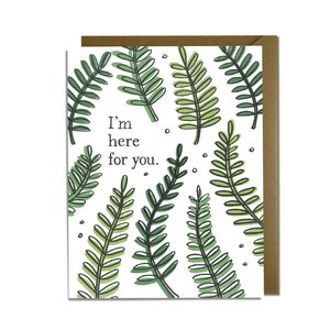 Carte de sympathie - Je suis là pour vous, amitié, empathie, fougères, plantes, maladie, perte, maladie, cancer, tragédie
