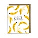 Funny Nana Card - For Mother's Day, Grandmother, Grandma, MeeMaw, Bananas, Best Nana 
