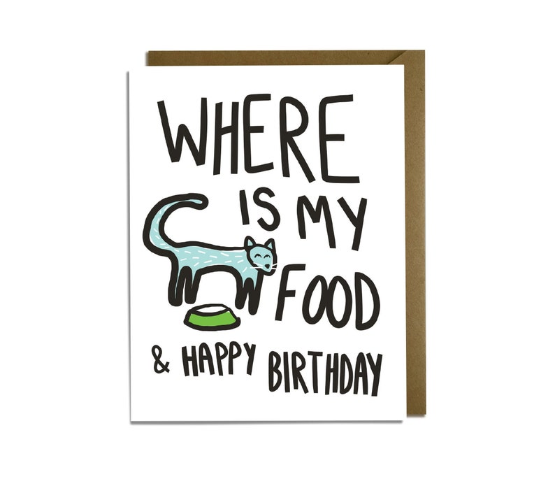 Carte d'anniversaire amusante - Chat, nourriture pour chats, chat affamé en colère image 1