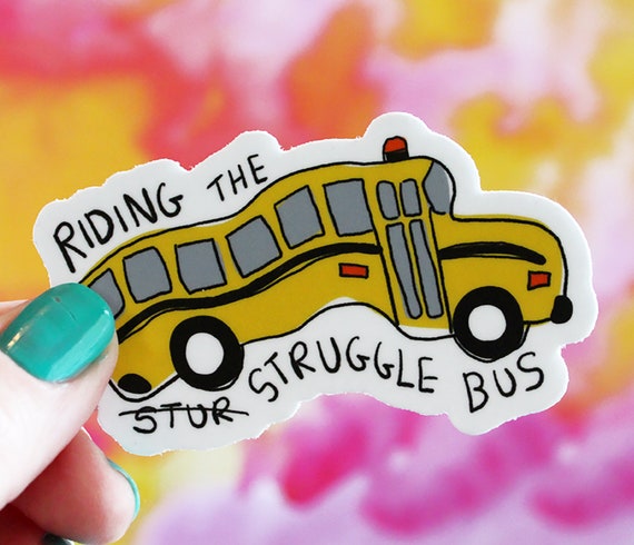 Struggle Bus Sticker, Funny Sticker, Laptop Stickers, Bullet Journal, Stocking Stuffer, Mom Gift