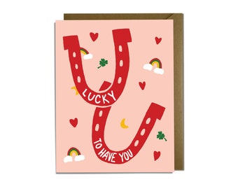 Lucky to Have You Horseshoes - Love & Friendship Card