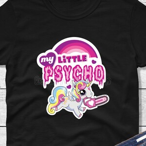 T-shirt My Little Psycho Unicorn - T-shirt My Little Unicorn - T-shirts amusants drôles pour enfants My Little Pony - Cadeau mode - Tailles enfants femmes hommes