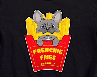 Frenchie Fries T-Shirt - French Bulldog - Cute Funny Dog Breed Animal Pet Novelty Cotton Shirt - Mens Ladies Kids Unisex Sizes