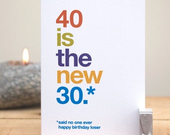 Funny 40th Birthday Card - 40 Birthday Card - Funny 40 - Sarcastic 40th Card - Rude 40th Card - Witty 40th Birthday Card - FREE DELIVERY