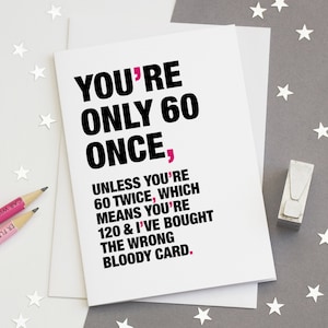 60e verjaardagskaart - grappige 60e kaart - sarcastische 60e kaart - gelukkige verjaardagskaart - grappige 60e kaart - je bent maar 60 keer - GRATIS BEZORGING