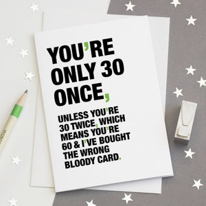 30e verjaardagskaart - grappige 30e kaart - sarcastische 30e kaart - Happy 30e verjaardagskaart - 30 kaarten - je bent maar 30 keer - GRATIS BEZORGING