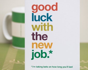 Funny New Job Card, Sarcastic New Job Card, Witty New Job Card, Good Luck Card, Good Luck With The New Job, Leaving Card – FREE DELIVERY