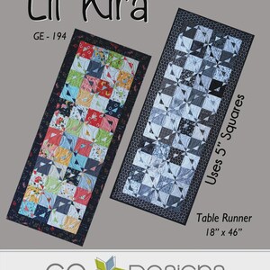 May include: Two table runner patterns. One features colorful squares, the other uses black, white, and gray squares. The patterns are 18" x 46" and use 5" squares. The text reads "Lil' Kira" and "GE-194". The brand name is "GE Designs Iceland".