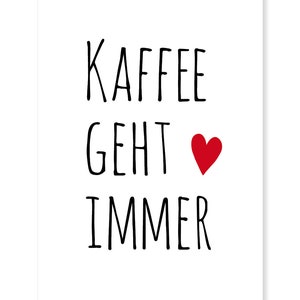 Kaffee geht immer" Postkarte