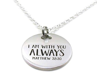 I Am With You Always Necklace, Matthew 28:20 Necklace, Religious Necklace, Christian Jewelry, Bible Verse Necklace, Christian Necklace