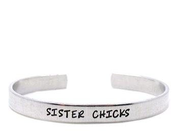 Sister Chicks Cuff, Aluminum Bracelet Cuff, Custom Bracelet Cuff, Personalized Bracelet, Custom Cuff, Hand Stamped Cuff, Best Friends Cuff