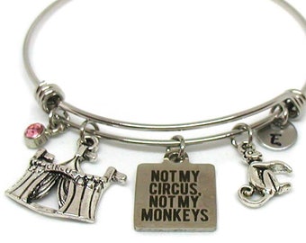 Not My Circus, Not My Monkeys Bracelet, Not My Circus, Not My Monkeys Bangle, Custom Bracelet, Circus Bracelet, Circus Charm, Circus Bangle