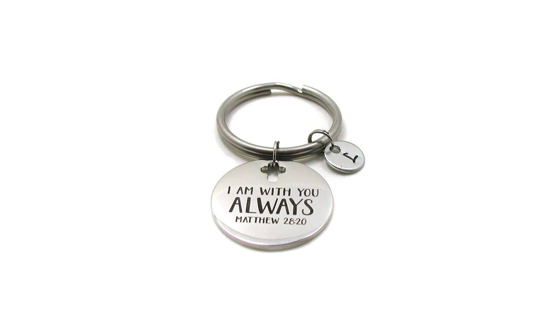 I Am With You Always Keychain, Matthew 28:20, Custom Gift, Matt 28 20 ...