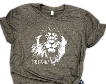 Lions Not Sheep Unisex T-Shirt - Motivational shirt - Workout shirt - Gym Shirt - Workout gift - Be Lion - Lion Lover Gift - Stay Strong