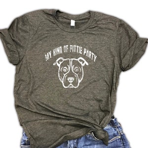 My Kind of Pittie Party - Pit bull shirt, pit bull lover gift, pit bull mom, funny pitbull shirt, pitties, dog mom shirt, rescue dog mom