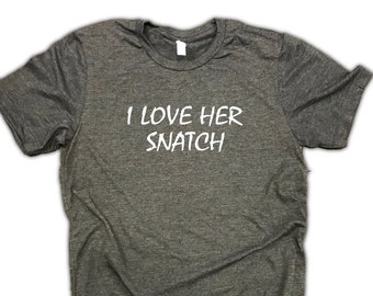 I Love Her Snatch Funny Men's Workout Shirt - Gym Shirt - lifting shirt - workout shirt for men - workout gift - partner wod - fitness tee