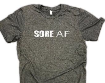 funny workout shirt, sore af, swole, running tshirt, work out shirt, gym motivation, runner gift, gym shirt, workout shirt, workout shirts