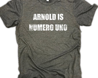 Arnold is numero uno mens workout shirt, workout shirt, funny gym shirt, mens workout shirt, arnold shirt, best workout shirt