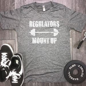 Regulators mount up mens workout shirt, mens gym shirt, gangster rap workout shirt, barbell workout shirt, rap lyrics shirt, regulators tee