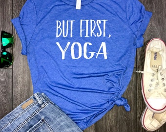 t-shirt yoga, yoga shirt, yoga clothes, but first yoga, yoga gifts, funny yoga shirt, yoga, yoga top, yoga clothing, fitness shirt, yoga tee