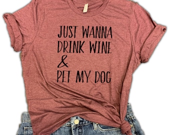 Just Wanna Drink Wine & Pet My Dog Unisex Relaxed Fit Maroon Soft blend Tee - Dog Lover Gift - Dog Mom Gift - I Love My Dog Shirt - Wine Tee
