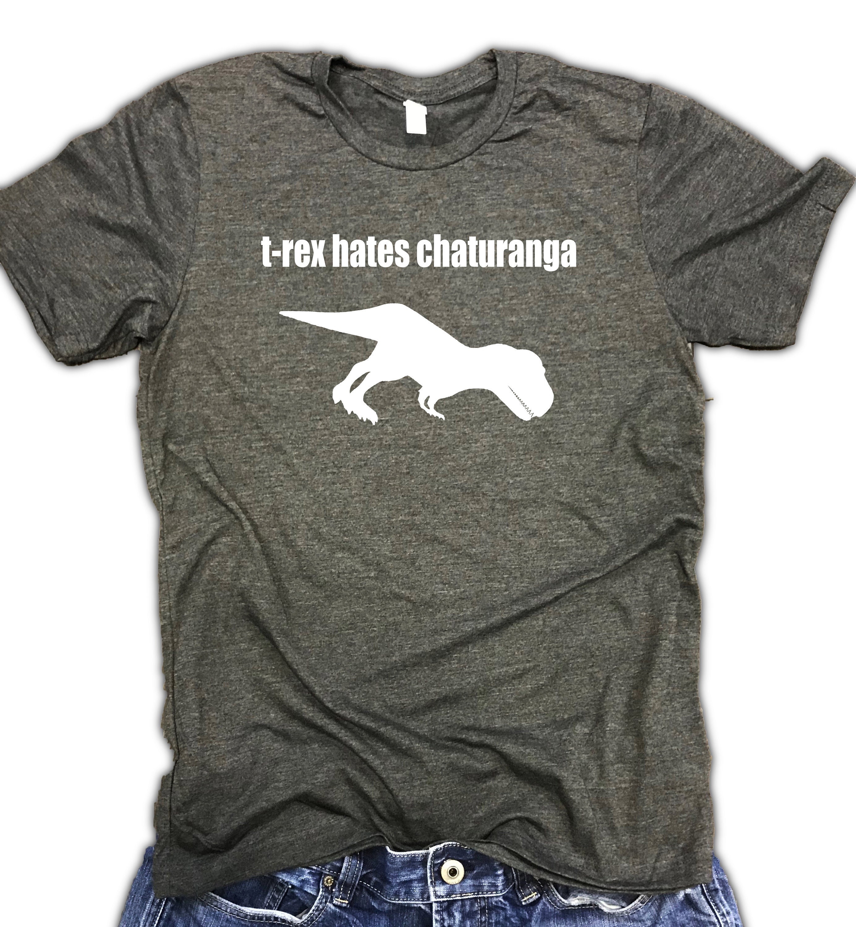 T-rex Hates Chaturanga Mens Shirt Mens Yoga Shirt Funny Yoga - Etsy