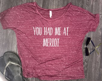 You Had Me At Merlot Slouchy Women's Wine T-shirt - Wine Lover Gift - Drinking Shirt - Winosaur