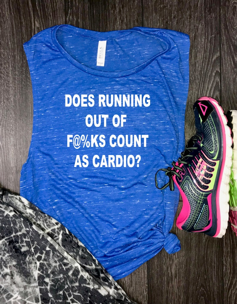 May include: Blue sleeveless shirt with the text "Does running out of f@%ks count as cardio?" printed in white. The shirt is paired with black and pink running shoes.