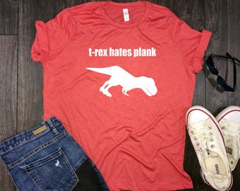 trex hates plank women's shirt, funny trex shirt, t-rex hates, funny workout shirt, funny gym shirt, namaste, yoga shirt, gift for her