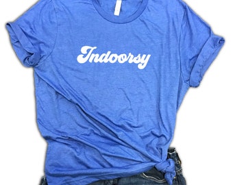 Indoorsy Shirt - indoor shirt, funny graphic tee, funny t shirt, introvert shirt, stay home shirt, couch potato, too peopley