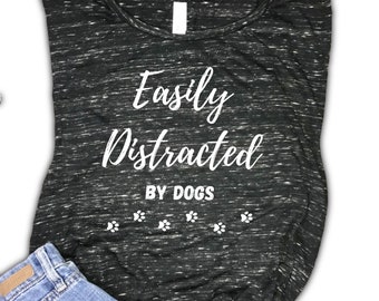 Funny Dog Mom Tank, Dog Lover Top, Dog workout tank, easily distracted by dogs, dog mom gift, new dog mom, fur mamma, rescue dog mom
