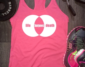 Life death burpees workout tank, funny burpee shirt, workout tank, workout tank womens, funny gym tank, burpee tank top, womens gym tank