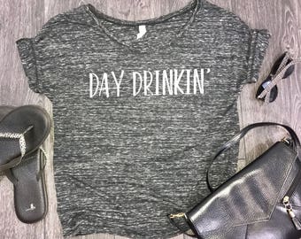 day drinking womens slouchy t-shirt, day drinkin, brunch shirt, wine shirt, weekend shirt, brunch shirt for women, funny drinking shirt