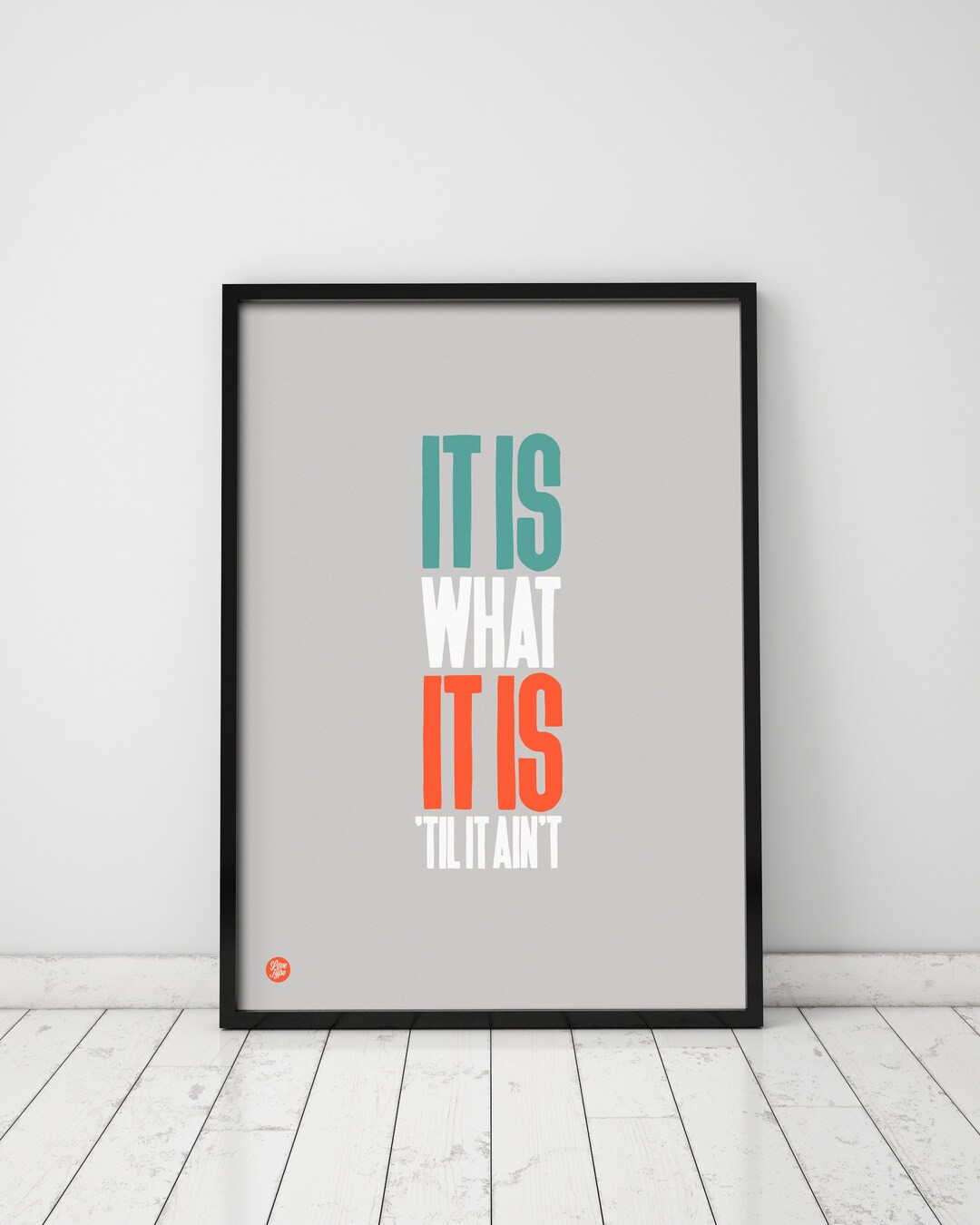 It is What It is Art Print, Typographic Print, Wall Art, Home Gifts, Cool Typography