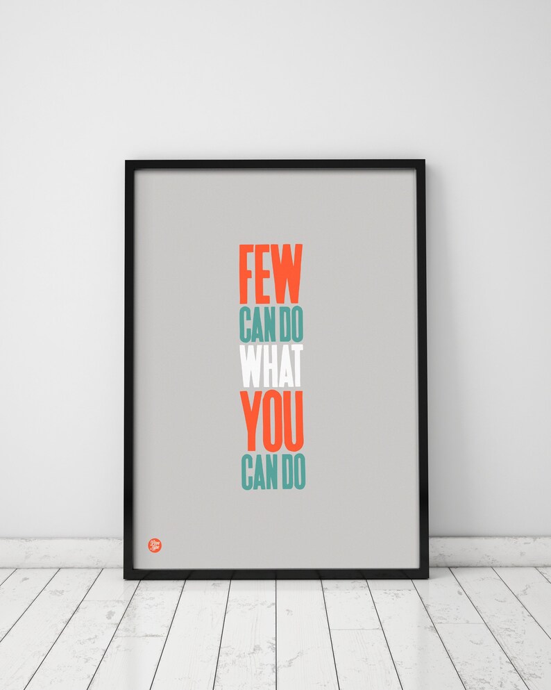Few Can Do What You Can Do Art Print Typographic Print Wall Etsy
