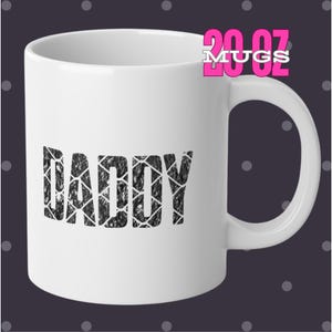 Daddy Mug, Bold Text Coffee Mug, Fun Gift for Daddies, Mug for Daddy Admirers, Kinky Mug for Him, Cheeky Adult, Unique Gift for Daddy Lovers
